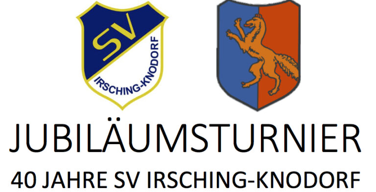 Jubiläumsturnier 40 Jahre SV Irsching-Knodorf